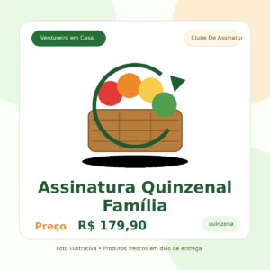 Assinatura Quinzenal Família